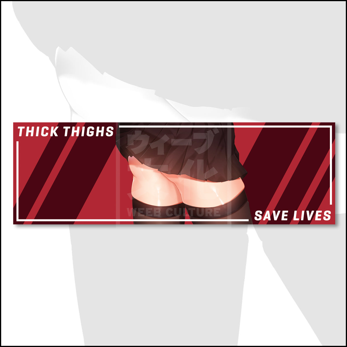 Thick Thighs Save Lives Slap – Weeb Culture